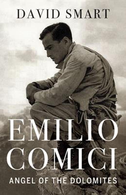 Emilio Comici: Angel of the Dolomites