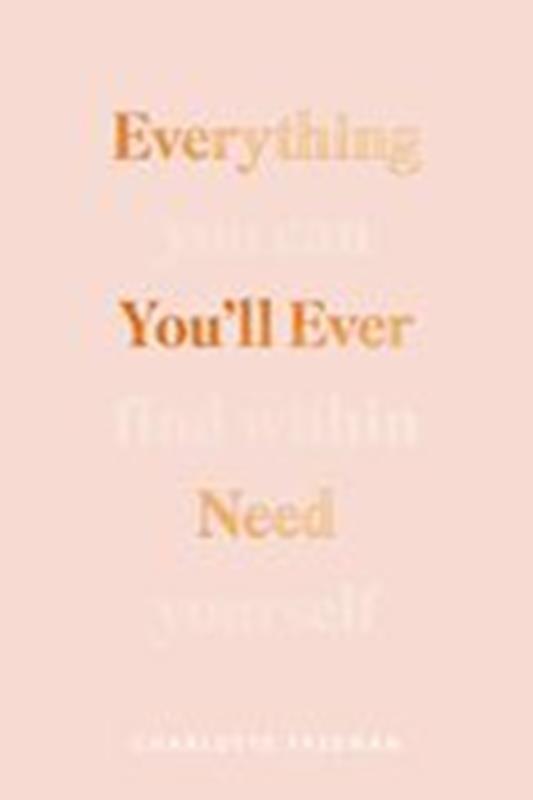 Everything You ll Ever Need (You Can Find Within Yourself)