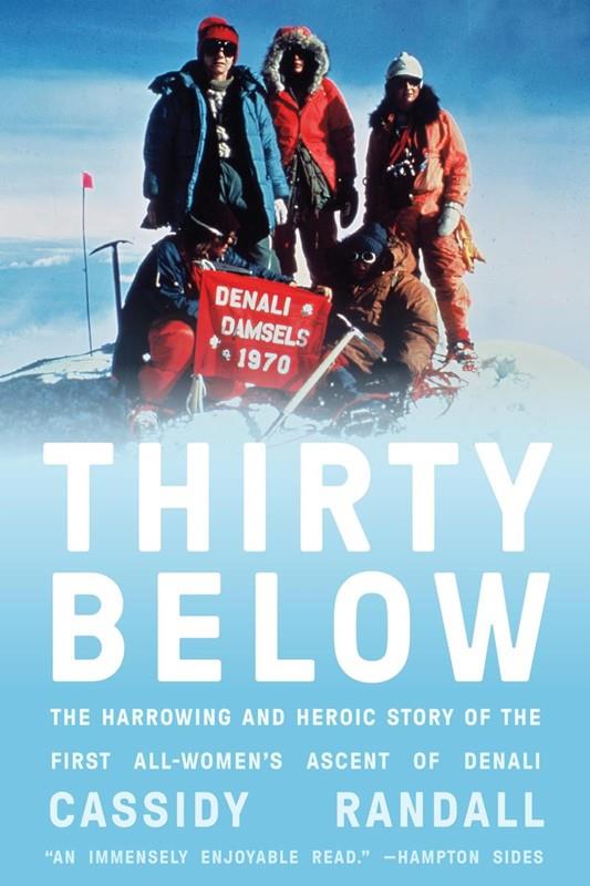 Thirty Below: The Harrowing and Heroic Story of the First Al