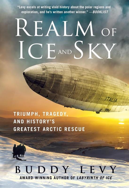 Realm of Ice and Sky: Triumph, Tragedy, and History's Greate